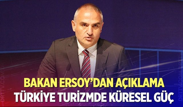 Bakan Ersoy: Türkiye kültür ve turizmde küresel güç