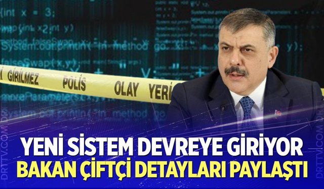 Bakan Çiftçi, yeni sistemi ilk kez duyurdu