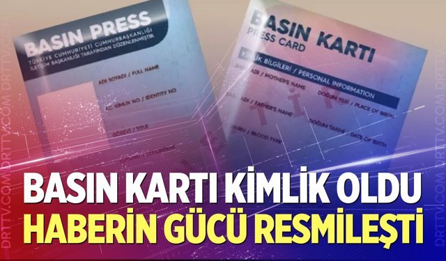 Basın kartı kimlik oldu