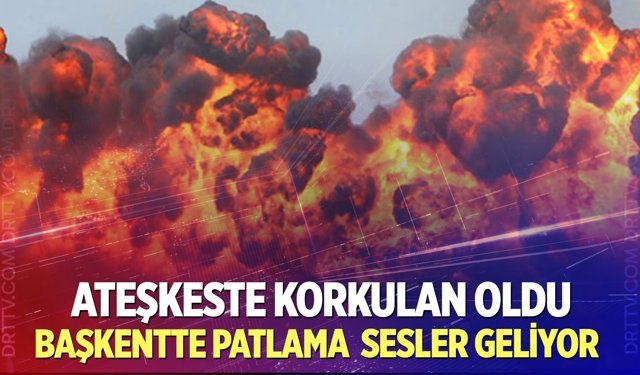 Tahran'da patlama sesleri duyuluyor