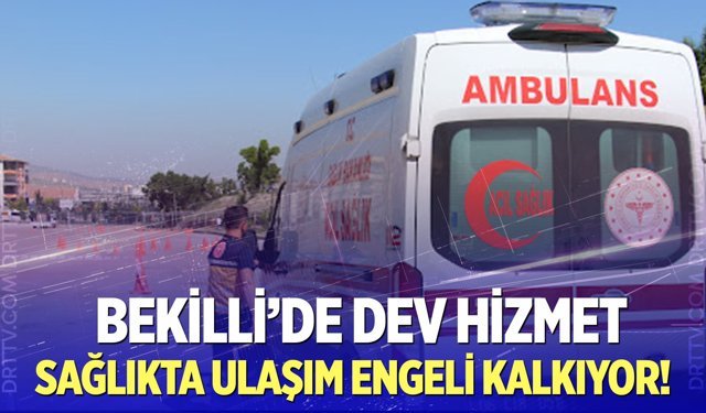 Bekilli'de dev hizmet!
