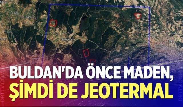 Buldan'da önce maden, şimdi de jeotermal