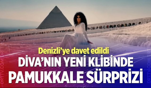 Diva'nın yeni klibinde Pamukkale sürprizi!
