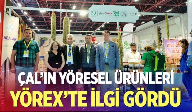 Çal, YÖREX Fuarı’nda Değerlerini Tanıtıyor
