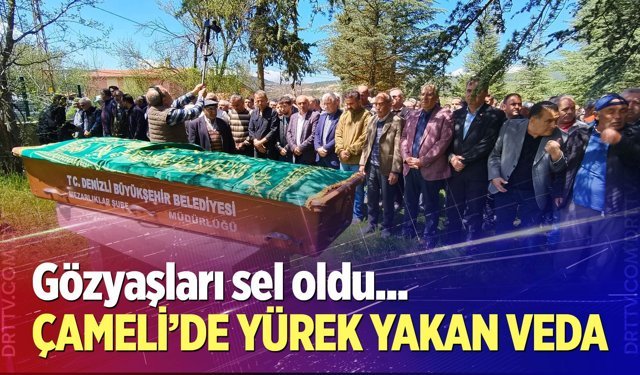 Çameli'de yürek yakan veda