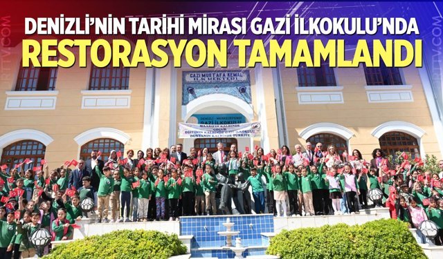 Denizli’nin Tarihi Mirası Gazi İlkokulu’nda Restorasyon tamamlandı