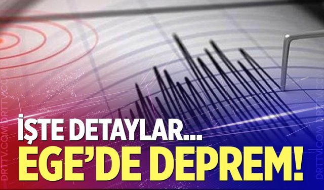Ege Denizi'nde 5.9 büyüklüğünde deprem