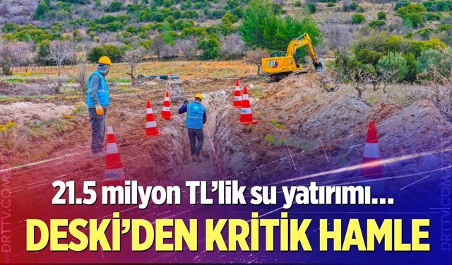 Büyükşehir DESKİ’den Bekilli’ye 21,5 milyonluk su yatırımı