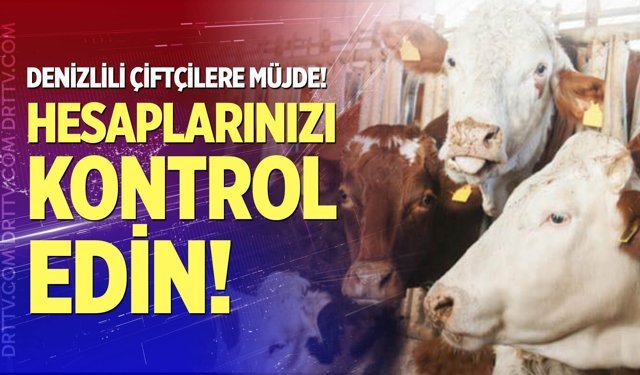 Denizlili çiftçilere müjde!