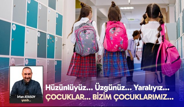 ÇOCUKLAR… BİZİM ÇOCUKLARIMIZ…