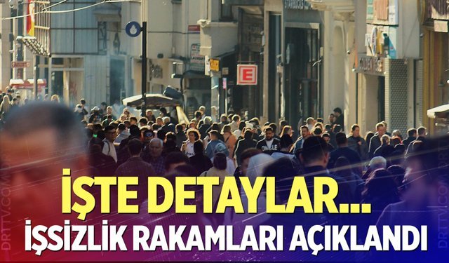 İşsizlik rakamları açıklandı! İşte detaylar...