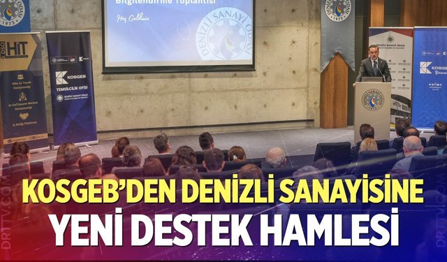 KOSGEB’den Denizli Sanayisine Yeni Destek Hamlesi