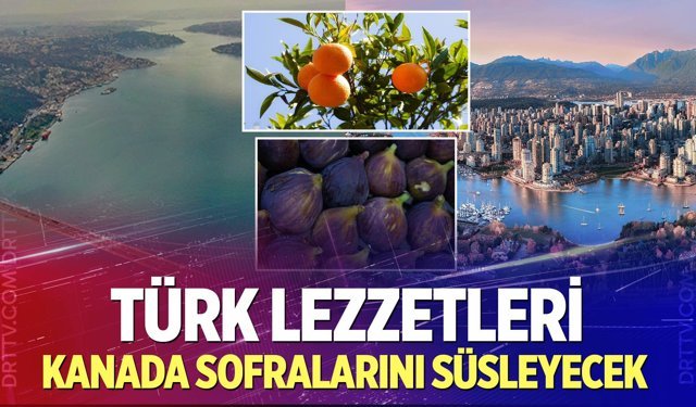Türk lezzetleri Kanada sofralarını süsleyecek