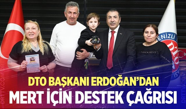 DTO Başkanı Erdoğan'dn Mert için destek çağrısı
