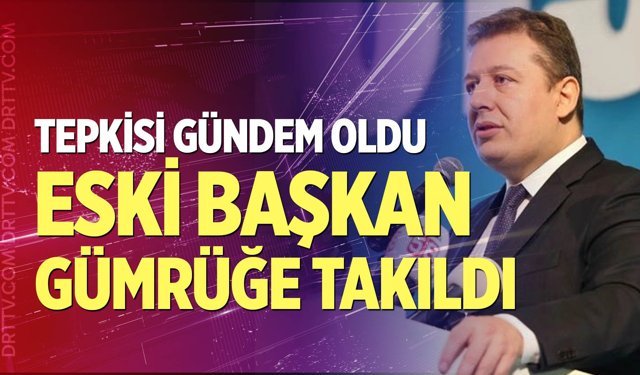 Eski Başkan Necip Filiz gümrüğe takıldı, Bakan Bolat’tan yardım istedi