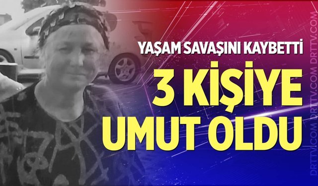 3 kişiye umut oldu
