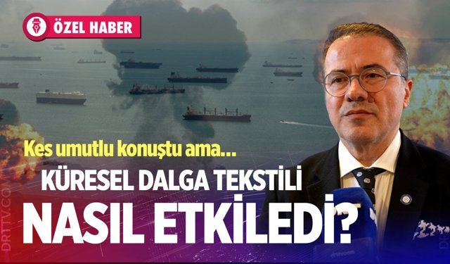 Osman Nuri Kes; “Küresel kriz tekstili zorluyor, ama mücadeleyi bırakmıyoruz”