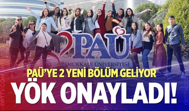 PAÜ’de 2 yeni bölüme YÖK onayı!