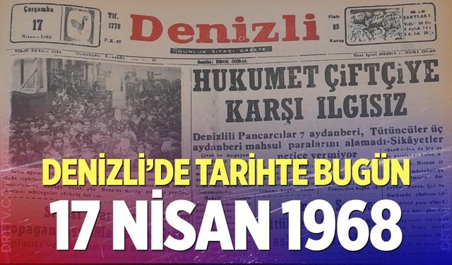Denizli’de Tarihte Bugün – 17 Nisan 1968