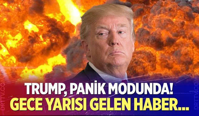 Trump panik modunda!