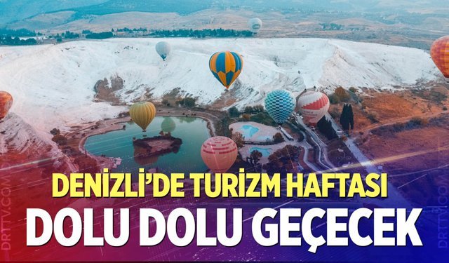 Denizli’de turizmin 50. yılı kültür ve sanatla taçlanıyor