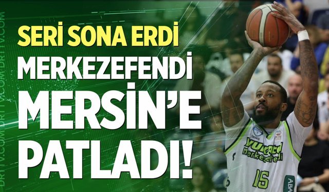 Yukatel Merkezefendi Mersin’e patladı!