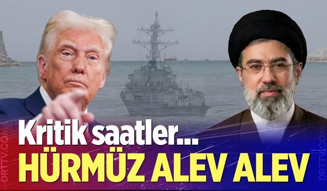 Hürmüz Boğazı alev alev