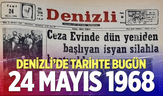 Denizli’de Tarihte Bugün – 24 Mayıs 1968