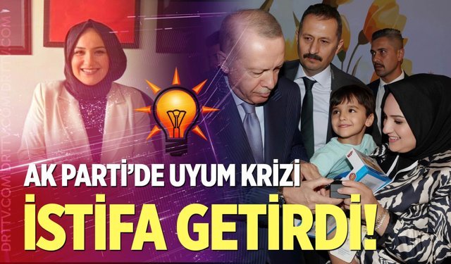 Ak Parti’de uyum krizi istifa getirdi!