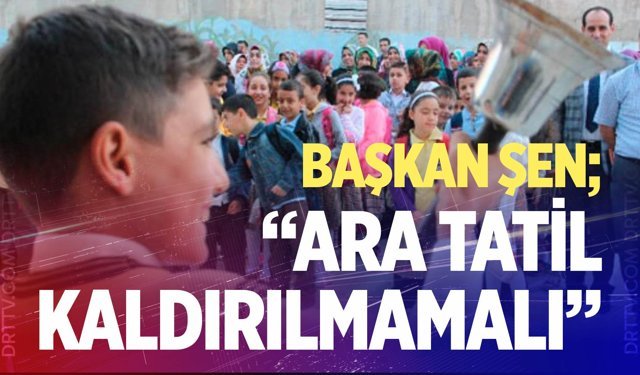DENTUROD Başkanı Gazi Murat Şen: “Ara tatiller kaldırılmamalı”