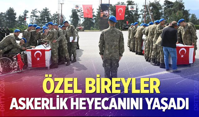 Denizli’de özel bireyler 1 günlüğüne asker oldu