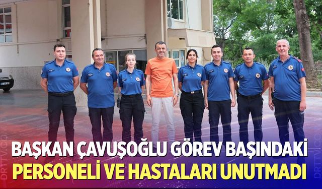 Başkan Çavuşoğlu’ndan bayram mesaisindeki personele ve hastalara ziyaret