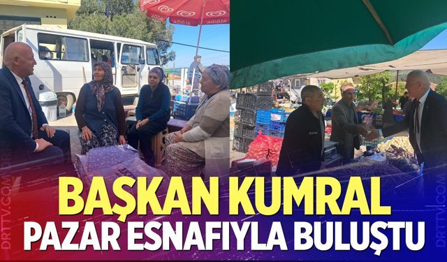 Başkan Kumral pazarda esnafla buluştu