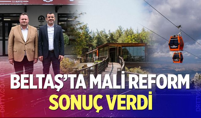BELTAŞ’ta mali reform sonuç verdi
