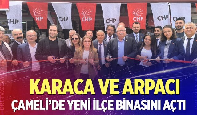 Karaca ve Arpacı Çameli'de yeni ilçe binasını açtı