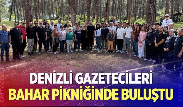 Denizli Gazetecileri Bahar Pikniğinde Buluştu