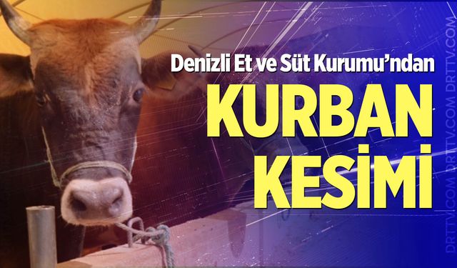 Denizli Et ve Süt Kurumu’ndan kurban kesimi