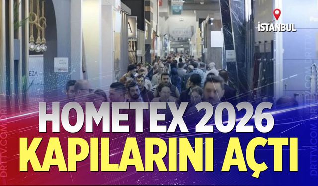 HOMETEX 2026 kapılarını açtı