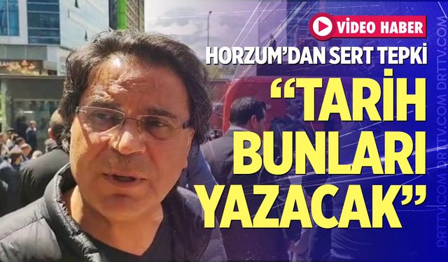 Horzum'dan sert tepki