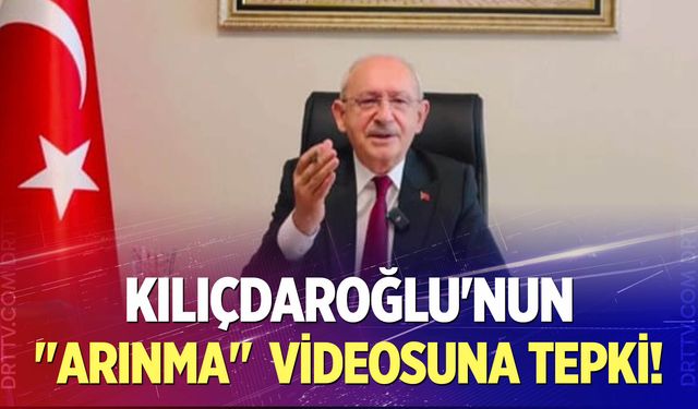 Kılıçdaroğlu'nun "arınma" videosuna tepki!