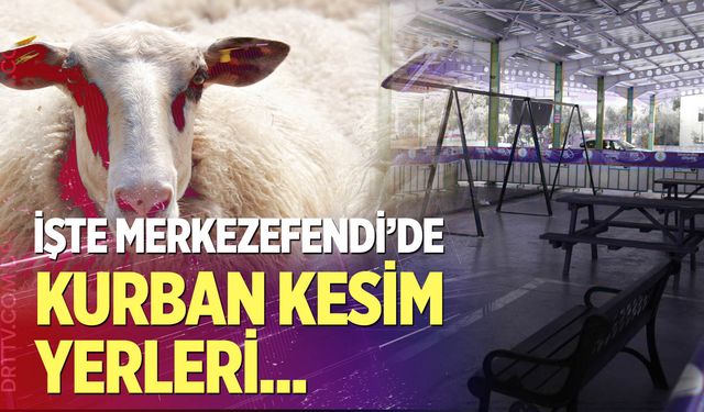 Merkezefendi'de kurban kesilecek yerler belirlendi