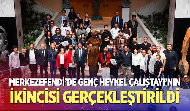 Merkezefendi’de Genç Heykel Çalıştayı’nın İkincisi Gerçekleştirildi