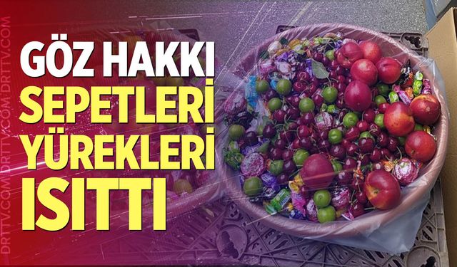 Denizli'de ‘göz hakkı' sepetleri yürekleri ısıttı