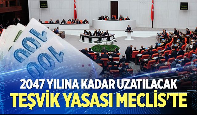 15 Maddelik Teşvik Yasası Meclis'te