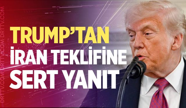 Trump’tan İran teklifine sert yanıt