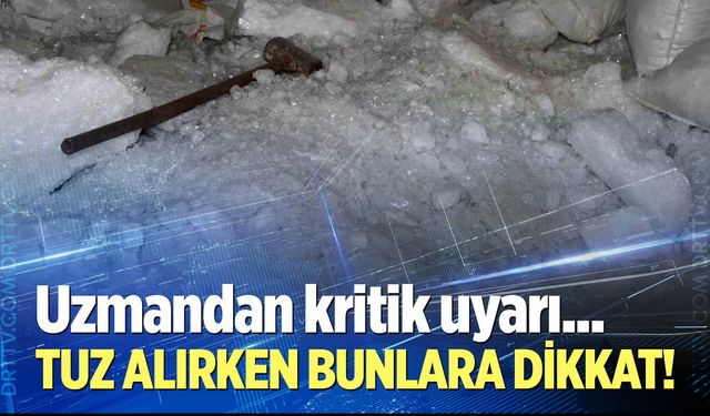 Tuz alırken bunlara dikkat!
