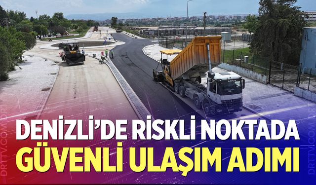 Denizli’de riskli noktada güvenli ulaşım adımı