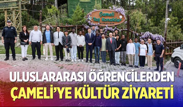 Uluslararası öğrencilerden Çameli’ye kültür ziyareti