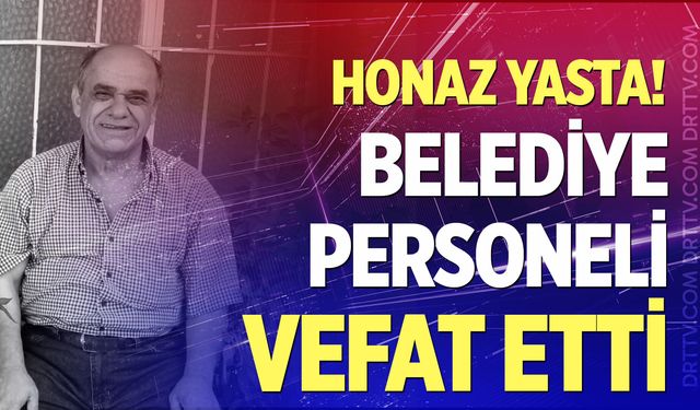 Honaz Belediyesi Yasta: Faruk Tekkanat Hayatını Kaybetti