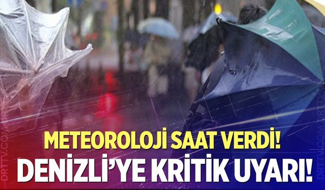 Denizli’ye yağmur uyarısı; Bu saatlere dikkat!